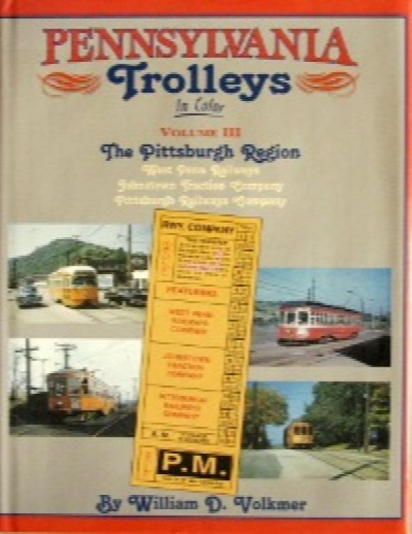 Pennsylvania Trolleys in Color Volume III : The Pittsburgh Region