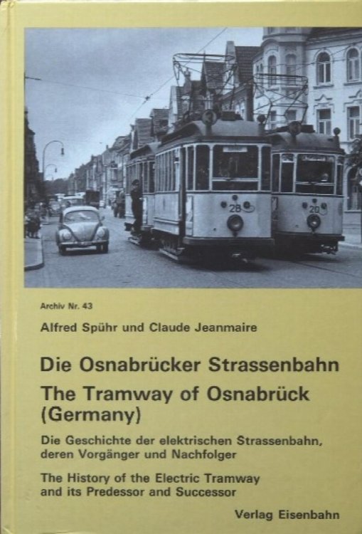 DIE OSNABRCKER STRASSENBAHNEN : THE TRAMWAYS OF OSNABRCK