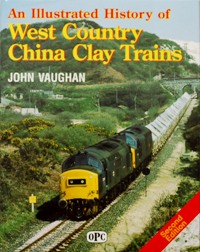 An Illustrated History of West Country China Clay Trains
