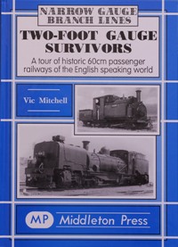 Narrow Gauge Branch Lines : Two-foot Gauge Survivors