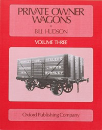 Private Owner Wagons Volume Three