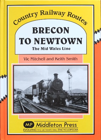 Country Railway Routes : Brecon to Newtown