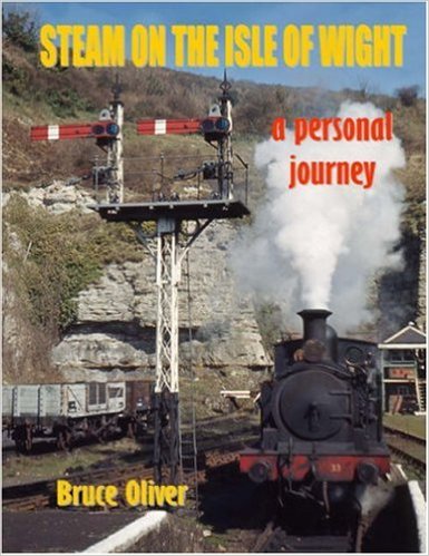 Steam on the Isle of Wight : a Personal Journey