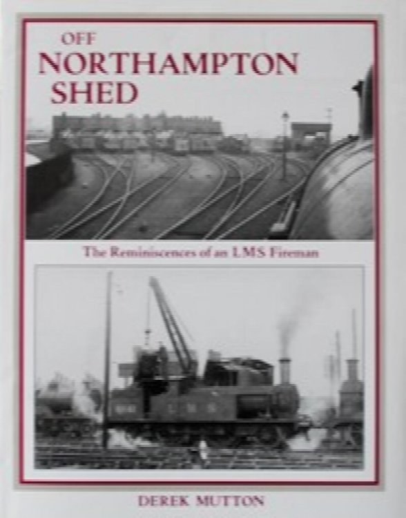 Off Northampton Shed : The Reminiscence of an LMS Fireman