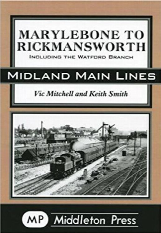 Midland Main Lines : Marylebone to Rickmansworth