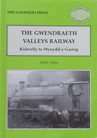 The Gwendraeth Valleys Railway : Kidwelly to Mynydd-y-Garreg