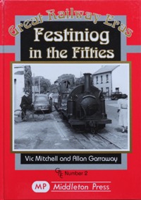 Great Railways Eras 2 : Festiniog in the Fifties
