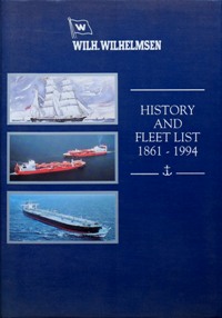 WILH. WILHELMSEN 1861 - 1994 : A Brief History and Fleet List