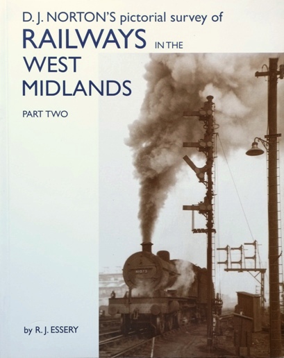 D.J. Norton's Pictorial Survey of Railways in the West Midlands Part Two
