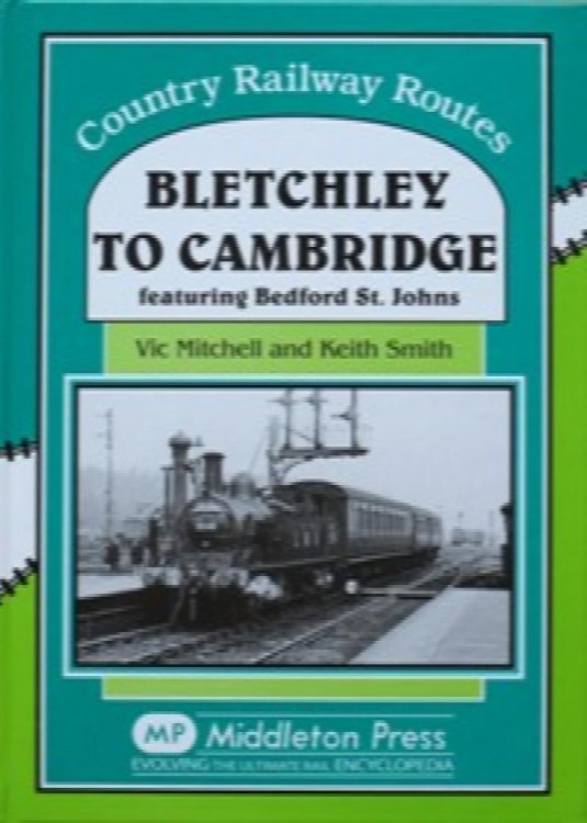 Country Railway Routes : Bletchley to Cambridge