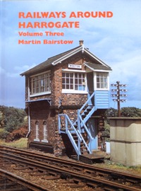 Railway Around Harrogate Volume Three
