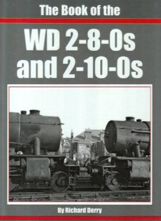 Image for The Book of the WD 2-8-0s and 2-10-0s The Book of the WD 2-8-0s and 2-10-0s