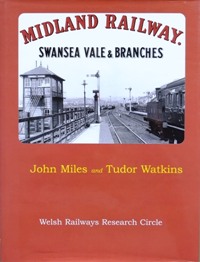 Midland Railway : Swansea Vale and Branches