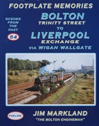 Footplate Memories : Bolton Trinity Street to Liverpool Exchange