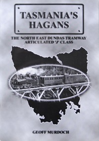 Tasmania's Hagnas : The North East Dundas Tramway Articulated 'J' Class