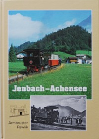 JENBACH - ACHENSEE : Die Tiroler Zahnradbahn