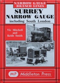 Narrow Gauge Branch Lines : Surrey Narrow Gauge including South London