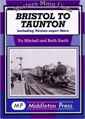 Western Main Lines : Bristol to Taunton