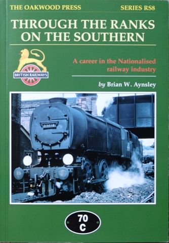 Through the Ranks on the Southern : A Career in the Nationalised Railway Industry (Reminiscence Series)