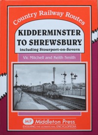 Country Railway Routes : Kidderminster to Shrewsbury