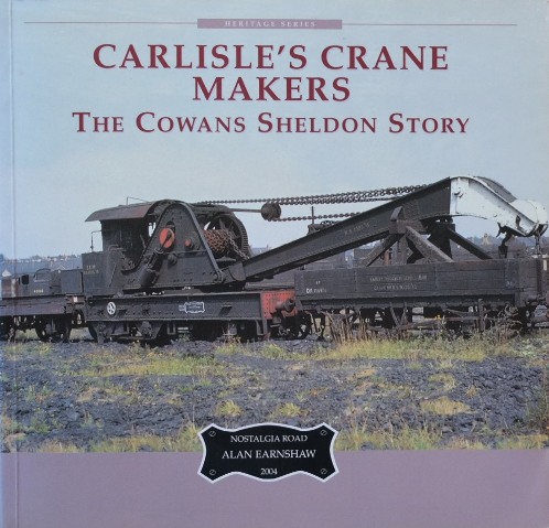 Carlisle's Crane Makers : The Cowans Sheldon Story
