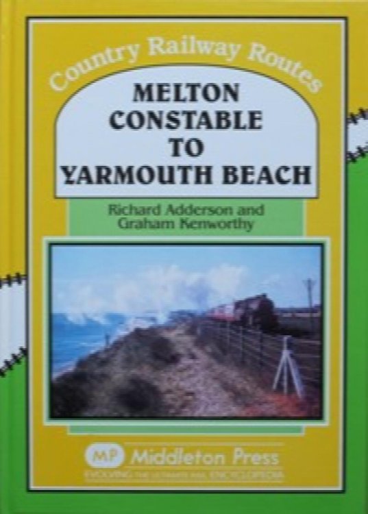 Country Railway Routes : Melton Constable to Yarmouth Beach