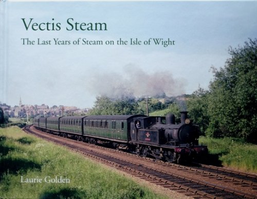 Vectis Steam : The Last Years of Steam on the Isle of Wight
