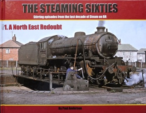 The Steaming Sixties No.1 : A North East Redoubt