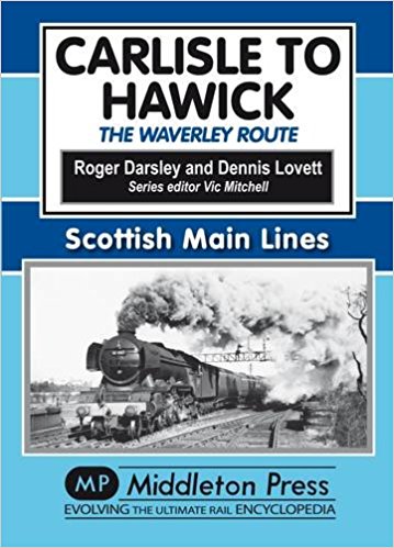 Scottish Main Lines : Carlisle to Hawick, The Waverley Route