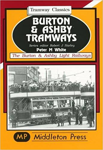 TRamway Classics : Burton & Ashby Tramways
