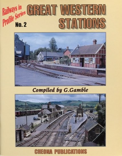 Railways in Profile Series No.2 : Great Western Stations