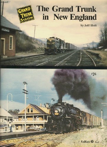 Image for The Grand Trunk in New England The Grand Trunk in New England