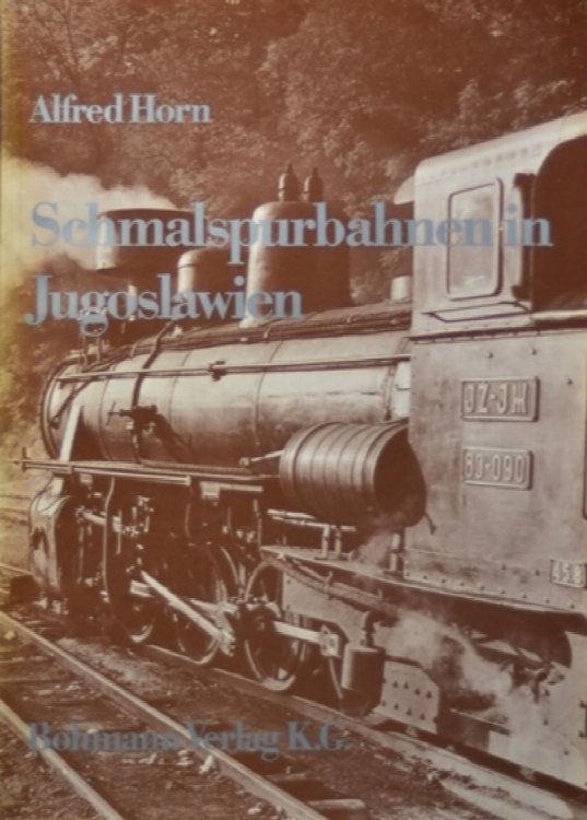 Image for Schmalspurbahnen in Jugoslawien : JZ-JK von 600-1000 mm Schmalspurbahnen in Jugoslawien : JZ-JK von 600-1000 mm