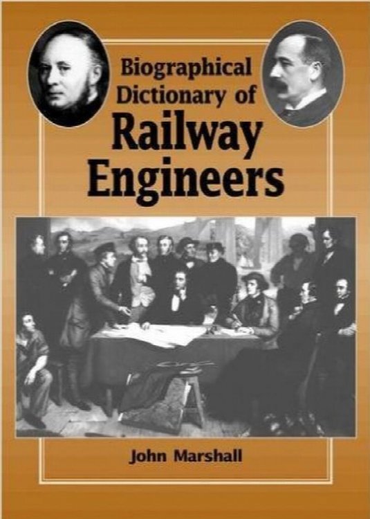 Image for A BIOGRAPHICAL DICTIONARY OF RAILWAY ENGINEERS A BIOGRAPHICAL DICTIONARY OF RAILWAY ENGINEERS