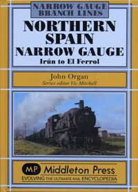 Narrow Gauge Branch Lines : Northern Spain Narrow Guage