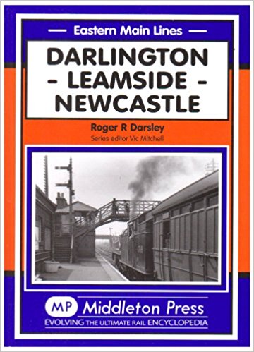 Eastern Main Lines : Darlington - Leamside - Newcastle
