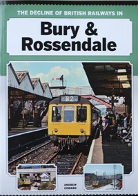 The Decline of British Railways in Bury & Rossendale