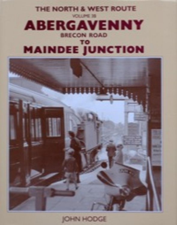The North & West Route Volume 3B : Abergavenny Brecon Road to Maindee Junction