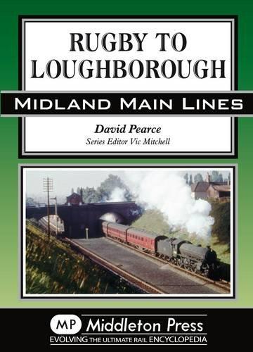Midland Main Lines : Rugby to Loughborough