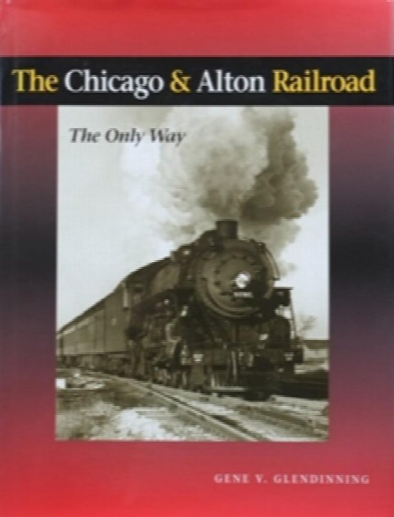 The Chicago & Alton Railroad : The Only Way