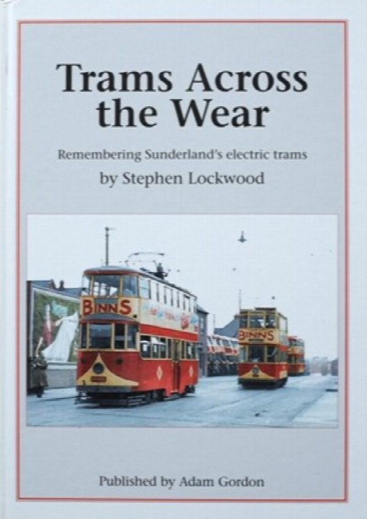 Trams Across the Wear: Remembering Sunderland's Electric Trams