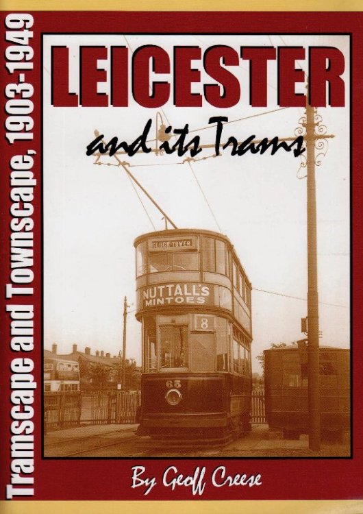 Leicester and Its Trams : Tramscape and Townscape, 1903-1949