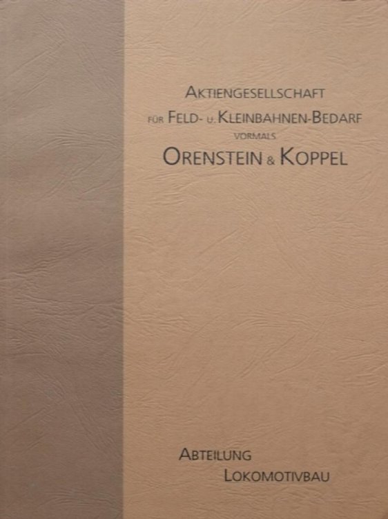 Aktiengesellschaft fr Feld- und Kleinbahnen-Bedarf vormals Orenstein & Koppel
