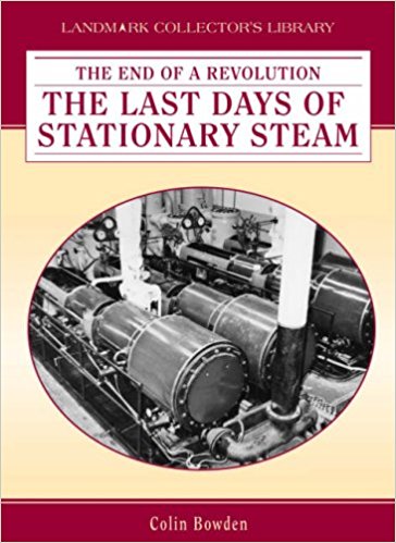 The End of a Revolution : The Last Days of Stationary Steam