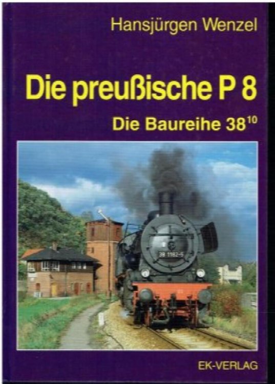 Die preuische P8 : Die Baureihe 38.10