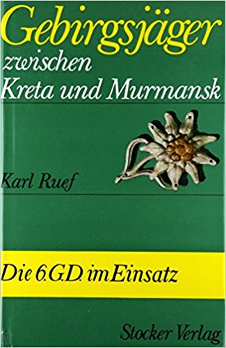 Gebirgsjger zwischen Kreta und Murmansk : Die Schicksale der 6. Gebirgsdivision