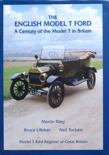 The English Model T Ford : A Century of the Model T in Britain