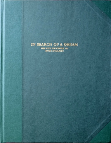 In Search of a Dream: the Life and Work of Roye England