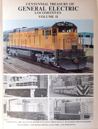 Centennial Treasury of General Electric Locomotives Volume II