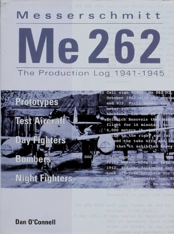 Messerschmitt Me 262 : The Production Log 1941-1945